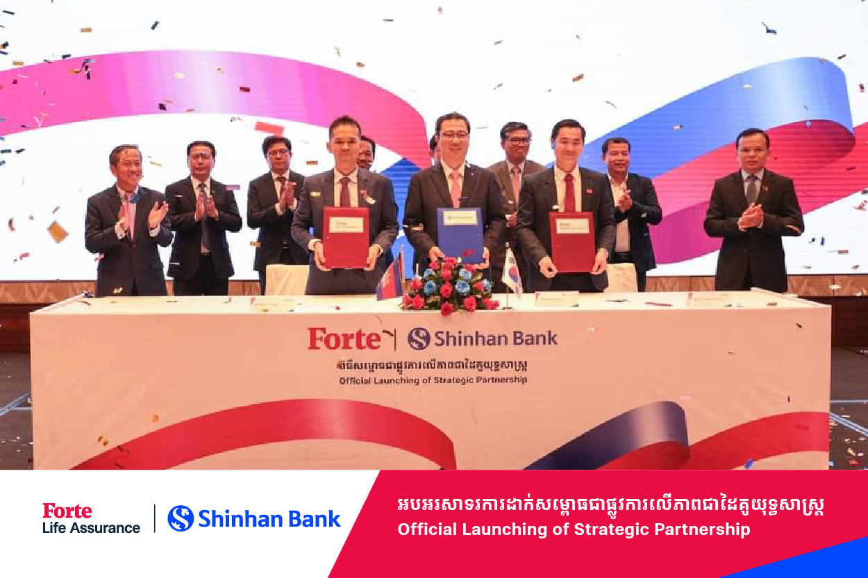 Forte Shinhan Bank (Cambodia) Plc., Signs LongTerm Strategic
